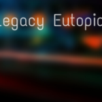 legacy eutopia