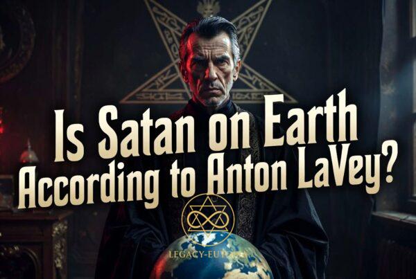 Is Satan on Earth According to Anton LaVey